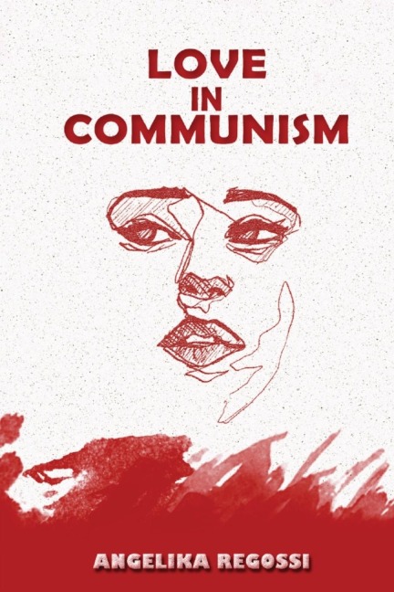 Love in Communism: A Young Woman's Adult Story