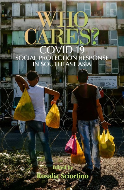 Who Cares?: Covid-19 Social Protection Responses in Southeast Asia