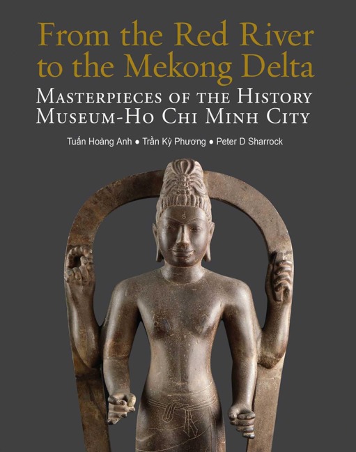 From the Red River to the Mekong Delta: Masterpieces of the History Museum - Ho CHI Minh City