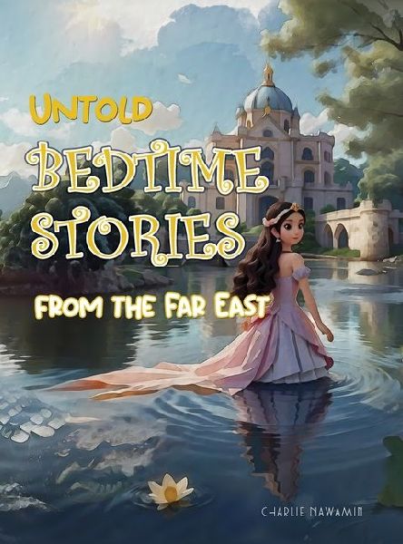 Untold Bedtime Stories: From The Far East