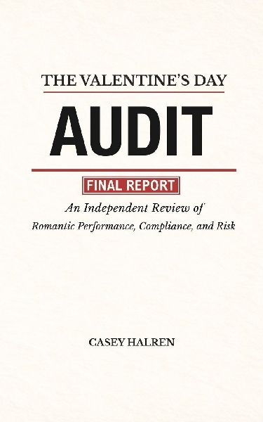 The Valentines Day Audit: An Independent Review of Romantic Performance, Compliance, and Risk