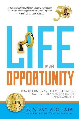 Life Is An Opportunity