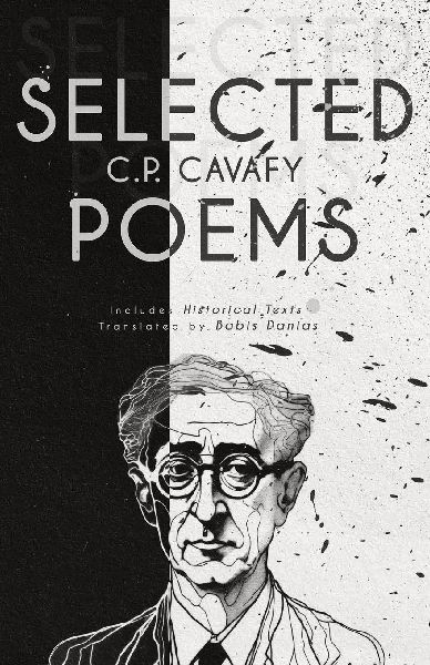 C. P. Cavafy Selected Poems: Includes Historical Texts