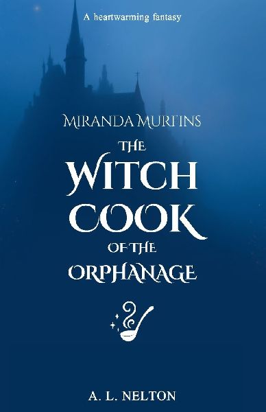 Miranda Murfins: The Witch Cook of the Orphanage