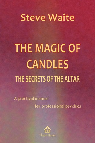 The Magic of Candles The Secrets of the Altar