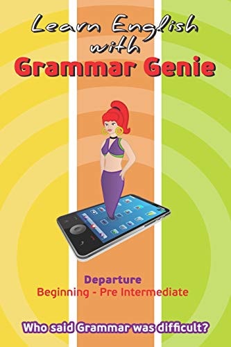 Learn with Grammar Genie Departure Beginning-Pre-Intermediate Who Said Grammar Was Difficult?