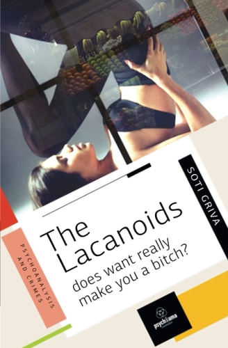 The Lacanoids Does Want Really Make You a Bitch?