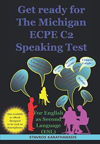 Get Ready for The Michigan ECPE C2 Speaking Test For English as Second Language (ESL)