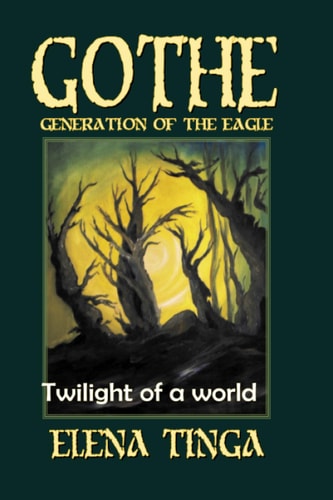 Gothe, Generation of the Eagle Twilight of a World