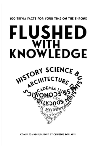 Flushed with Knowledge 100 Trivia Facts for Your Time on the Throne