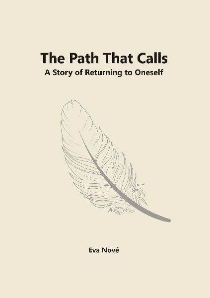 The Path That Calls / A Story of Returning to Oneself