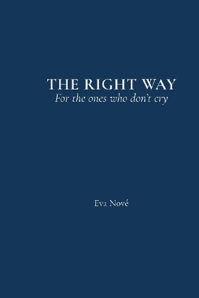 THE RIGHT WAY For the ones who dont cry