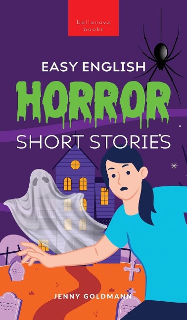 Easy English Horror Short Stories: 9 Spooky Tales for A2-B1 Learners: Master English Vocabulary and Reading Comprehension with Thrilling Stories, Glossaries, and Quizzes