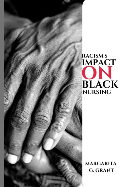 Racisms impact on Black nursing.