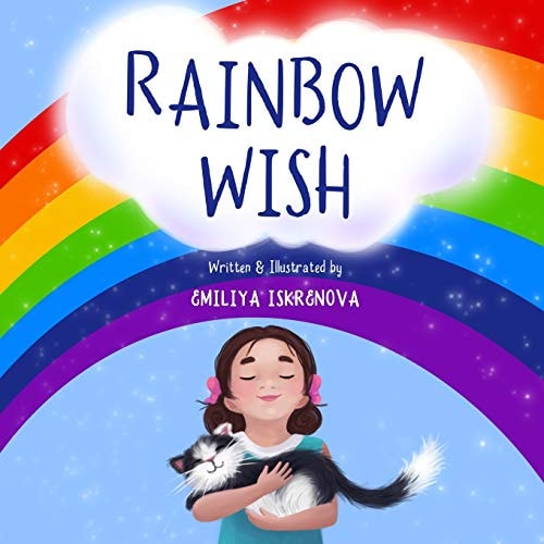 Rainbow Wish A Rhyming Picture Book for Kids Ages 5-8, about how the Rainbow is Made, what Its Colors Mean and what Gifts They Give