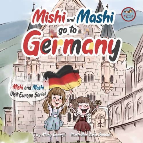 Mishi and Mashi Go to Germany Mishi and Mashi Visit Europe