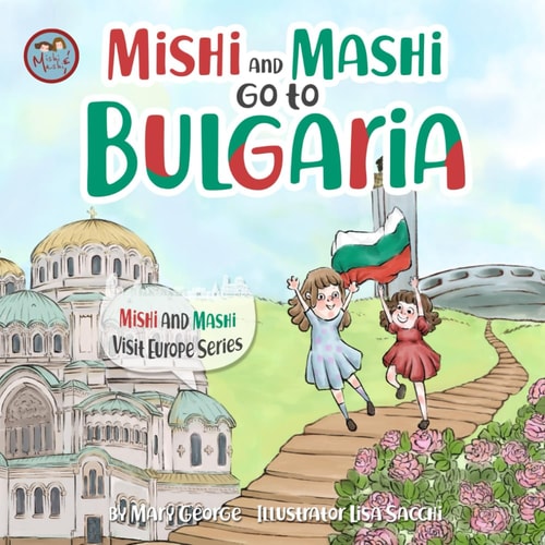 Mishi and Mashi Go to Bulgaria Mishi and Mashi Visit Europe