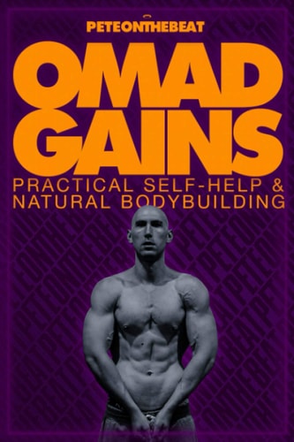 Omad Gains Practical Self-Help and Natural Bodybuilding