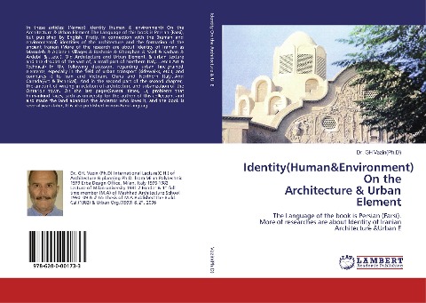 Identity(Human&Environment) On the Architecture & Urban Element: The Language of the book is Persian (Farsi). More of researches are about Identity of Iranian Architecture &Urban E