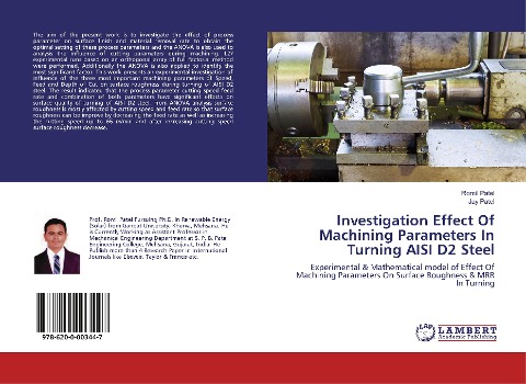 Investigation Effect Of Machining Parameters In Turning AISI D2 Steel: Experimental & Mathematical model of Effect Of Machining Parameters On Surface Roughness & MRR In Turning