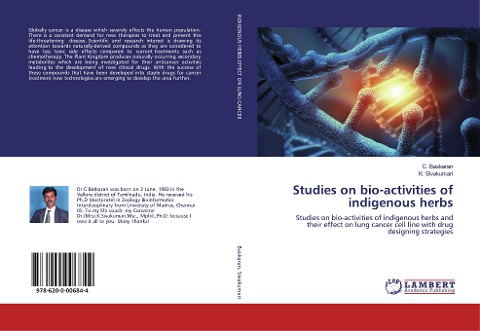 Studies on bio-activities of indigenous herbs: Studies on bio-activities of indigenous herbs and their effect on lung cancer cell line with drug designing strategies