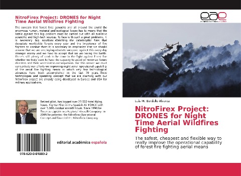 NitroFirex Project: DRONES for Night Time Aerial Wildfires Fighting: The safest, cheapest and flexible way to really improve the operational capability of forest fire fighting aerial means