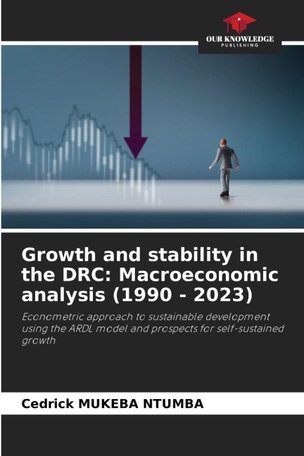 Growth and stability in the DRC: Macroeconomic analysis (1990 - 2023): Econometric approach to sustainable development using the ARDL model and prospects for self-sustained growth