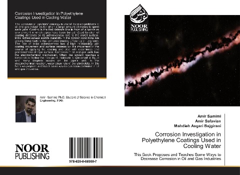 Corrosion Investigation in Polyethylene Coatings Used in Cooling Water: This Book Proposes and Teaches Some Ways to Decrease Corrosion in Oil and Gas Industries
