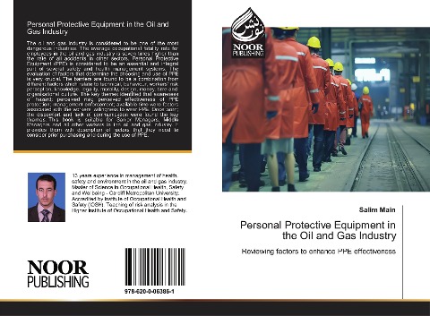 Personal Protective Equipment in the Oil and Gas Industry: Reviewing factors to enhance PPE effectiveness