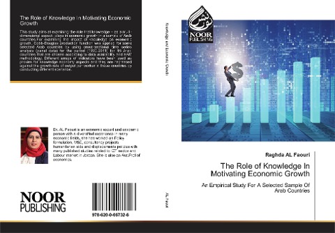 The Role of Knowledge In Motivating Economic Growth: An Empirical Study For A Selected Sample Of Arab Countries