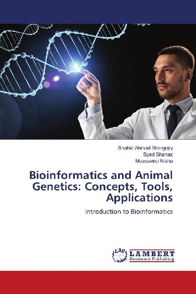 Bioinformatics and Animal Genetics: Concepts, Tools, Applications: Introduction to Bioinformatics