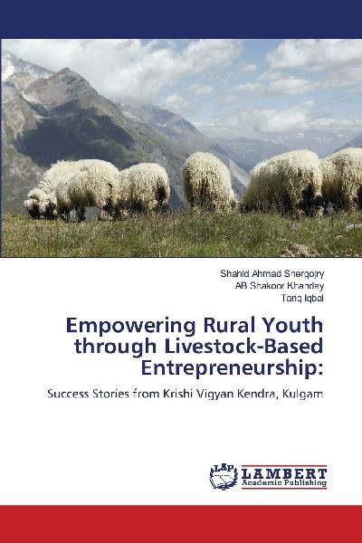 Empowering Rural Youth through Livestock-Based Entrepreneurship:: Success Stories from Krishi Vigyan Kendra, Kulgam