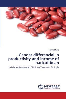 Gender differencial in productivity and income of haricot bean: in Misrak Badawacho District of Southern Ethiopia