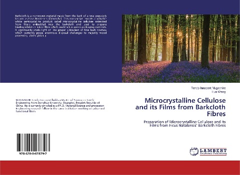 Microcrystalline Cellulose and its Films from Barkcloth Fibres: Preparation of Microcrystalline Cellulose and its Films from Ficus Natalensis Barkcloth Fibres