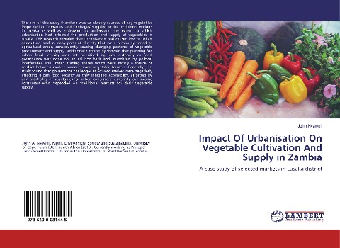 Impact Of Urbanisation On Vegetable Cultivation And Supply in Zambia: A case study of selected markets in Lusaka district