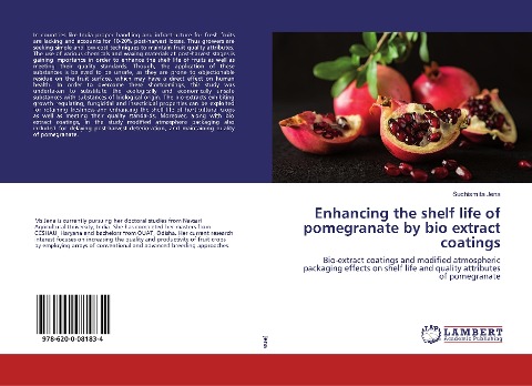 Enhancing the shelf life of pomegranate by bio extract coatings: Bio-extract coatings and modified atmospheric packaging effects on shelf life and quality attributes of pomegranate