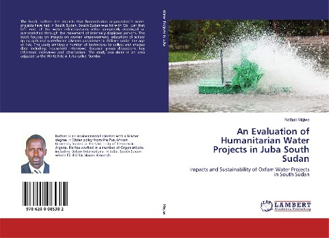 An Evaluation of Humanitarian Water Projects in Juba South Sudan: Impacts and Sustainability of Oxfam Water Projects in South Sudan