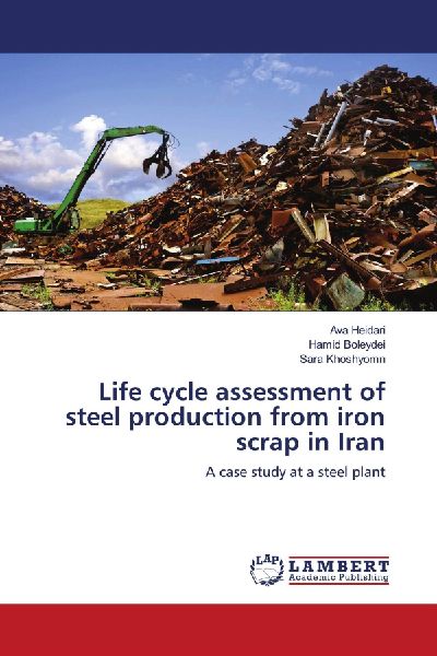 Life cycle assessment of steel production from iron scrap in Iran: A case study at a steel plant