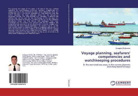Voyage planning, seafarers' competencies and watchkeeping procedures: in the restricted sea areas, in the narrow channels and sharp bend fairways