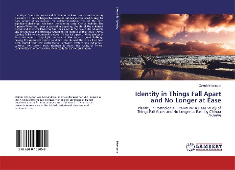 Identity in Things Fall Apart and No Longer at Ease: Identity in Postcolonial Literature: A Case Study of Things Fall Apart and No Longer at Ease by Chinua Achebe