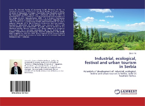 Industrial, ecological, festival and urban tourism in Serbia: Potentials of development of industrial, ecological, festival and urban tourism in Serbia, order in Southern Serbia.