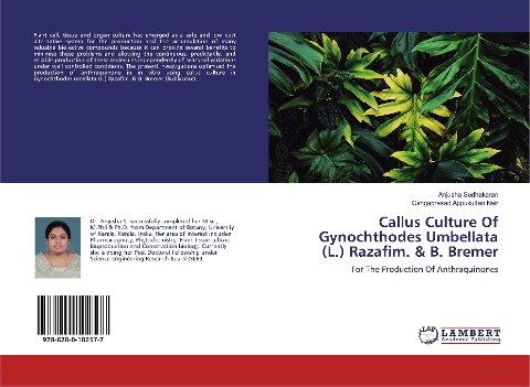 Callus Culture Of Gynochthodes Umbellata (L.) Razafim. & B. Bremer: For The Production Of Anthraquinones