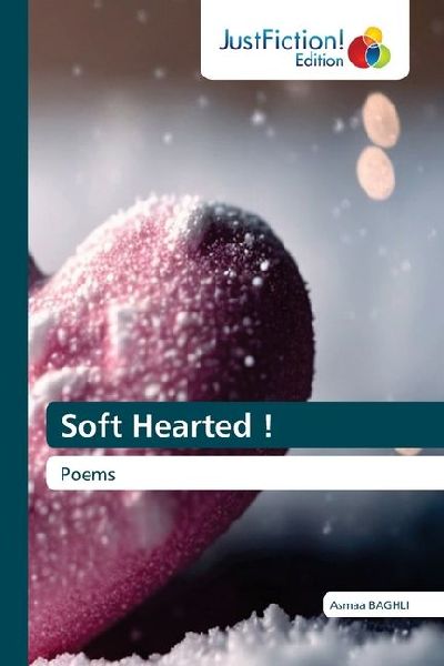 Soft Hearted !: Poems