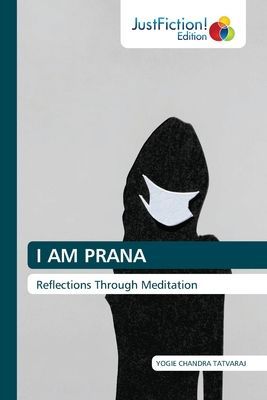 I AM PRANA: Reflections Through Meditation