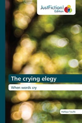 The crying elegy: When words cry