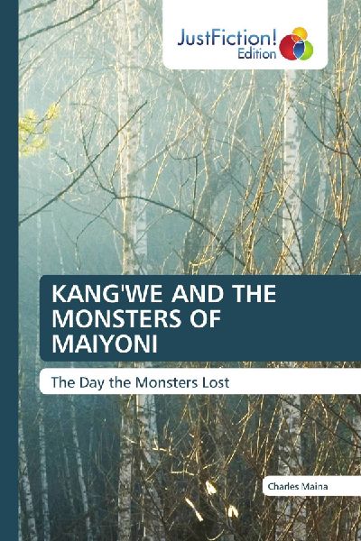KANGWE AND THE MONSTERS OF MAIYONI: The Day the Monsters Lost