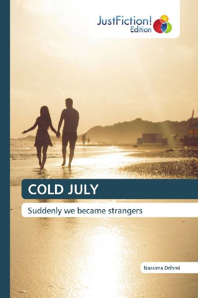 COLD JULY: Suddenly we became strangers