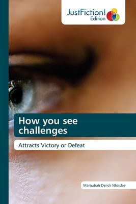 How you see challenges: Attracts Victory or Defeat