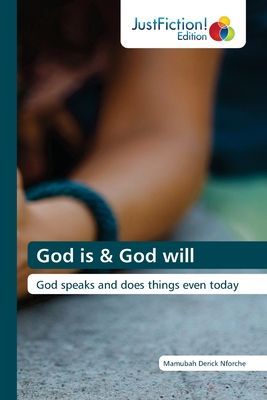 God is & God will: God speaks and does things even today