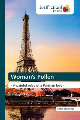 Womans Pollen: - A painful relay of a Parisian love -